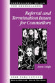 Book cover of: Referral and Termination Issues for Counsellors