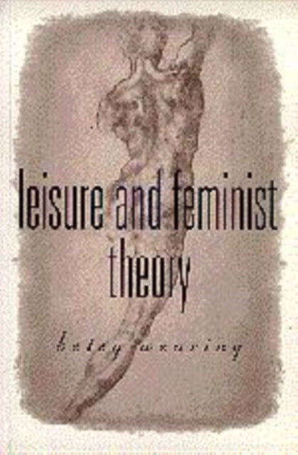 Book cover of: Leisure and Feminist Theory