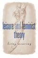 Book cover of: Leisure and Feminist Theory
