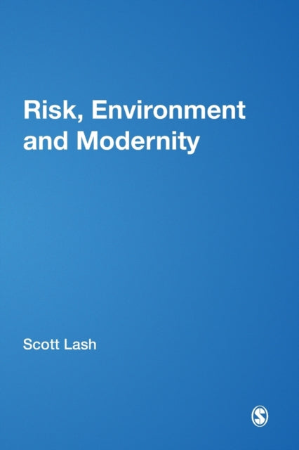 Book cover of: Risk, Environment and Modernity