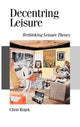 Book cover of: Decentring Leisure