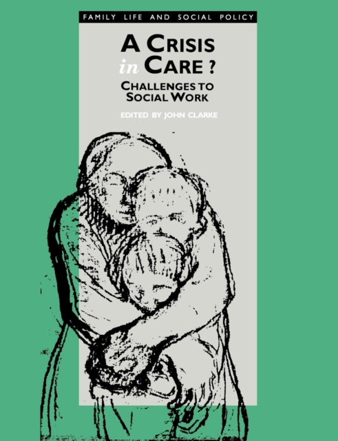 Book cover of: Crisis in Care?. By: John Clarke