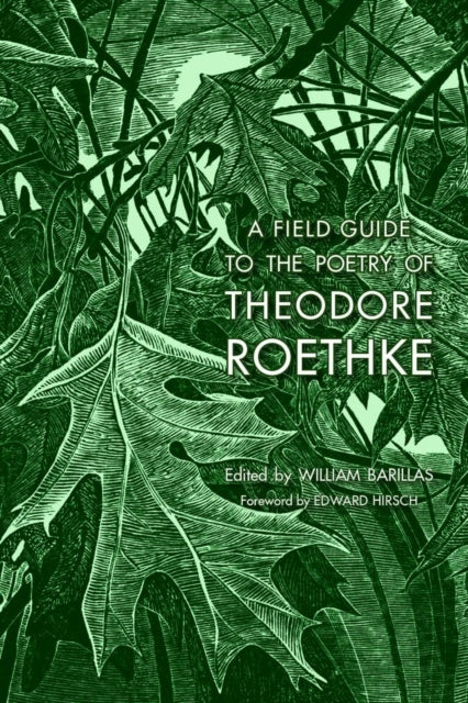 Book cover of: Field Guide to the Poetry of Theodore Roethke. By: William Barillas