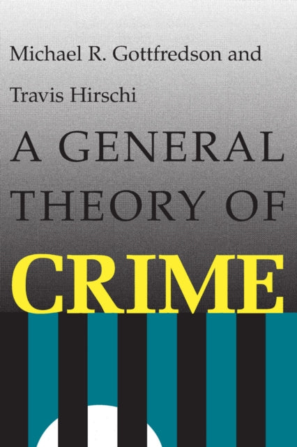 Book cover of: General Theory of Crime