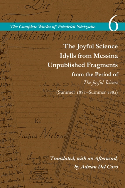Book cover of: Joyful Science / Idylls from Messina / Unpublished Fragments from the Period of the Joyful Science (Spring 1881–Summer 1882). By: Friedrich Nietzsche