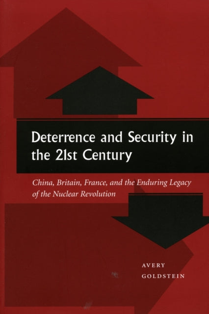 Book cover of: Deterrence and Security in the 21st Century. By: Avery Goldstein