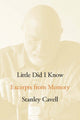 Book cover of: Little Did I Know. By: Stanley Cavell