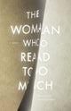 Book cover of: Woman Who Read Too Much. By: Bahíyyih Nak̲h̲javání