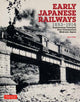 Book cover of: Early Japanese Railways 1853-1914. By: Dan Free