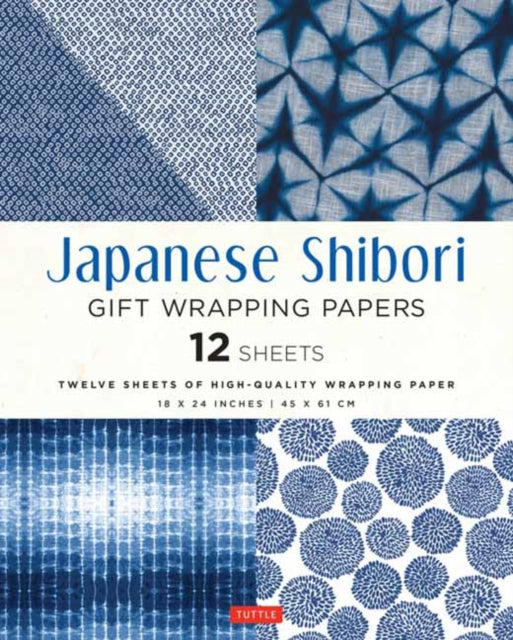 Japanese Shibori Gift Wrapping Papers - 12 Sheets, 18 x 24 inch (45 x 61 cm) Wrapping Paper 9780804852494 Tuttle Publishing