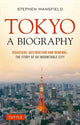 Book cover of: Tokyo: A Biography. By: Stephen Mansfield