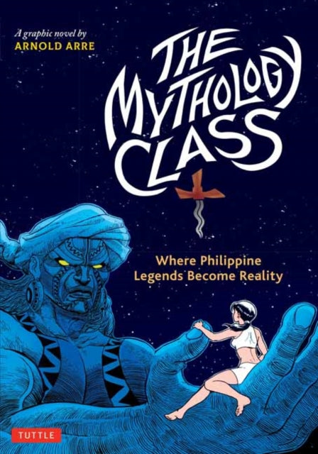 Book cover of: Mythology Class. By: Arnold Arre