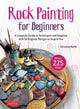 Book cover of: Rock Painting for Beginners. By: Christine Rechl