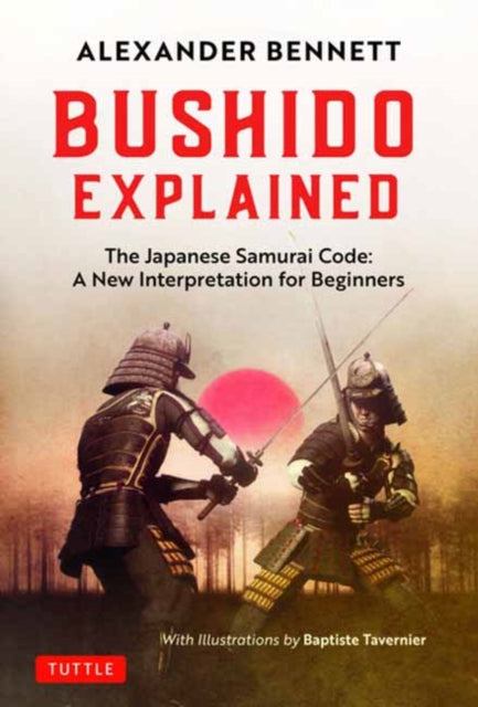Book cover of: Bushido Explained. By: Alexander Bennett