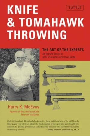 Knife & Tomahawk Throwing, The Art of the Experts
