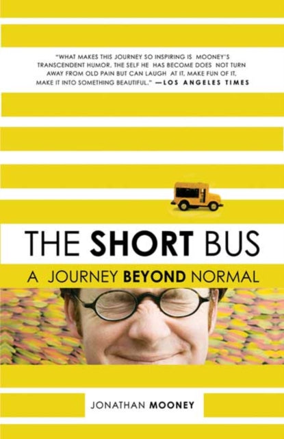 Book cover of: Short Bus. By: Jonathan Mooney