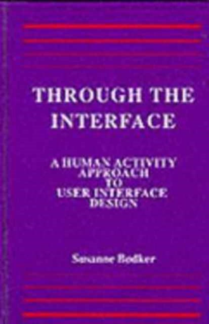 Book cover of: Through the Interface. By: Susanne Bodker