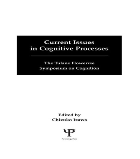 Book cover of: Current Issues in Cognitive Processes. By: Chizuko Izawa