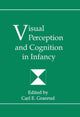 Book cover of: Visual Perception and Cognition in infancy