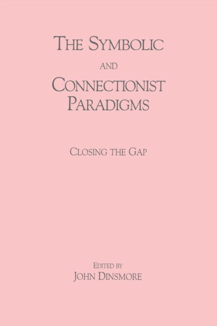 Book cover of: Symbolic and Connectionist Paradigms. By: John Dinsmore