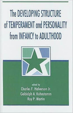 The Developing Structure of Temperament and Personality From Infancy To Adulthood