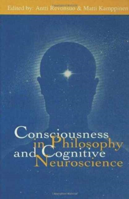 Book cover of: Consciousness in Philosophy and Cognitive Neuroscience