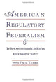 Book cover of: American Regulatory Federalism and Telecommunications Infrastructure
