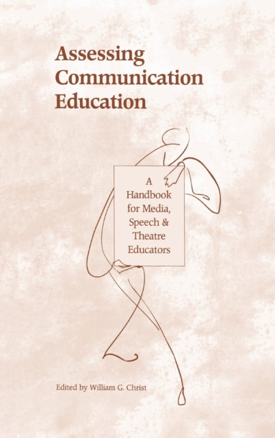 Book cover of: Assessing Communication Education. By: William G. Christ