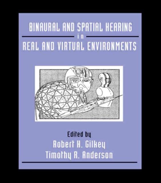 Book cover of: Binaural and Spatial Hearing in Real and Virtual Environments