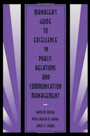 Manager's Guide to Excellence in Public Relations and Communication Management