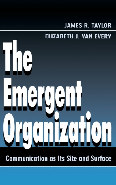 Book cover of: Emergent Organization. By: James R. Taylor