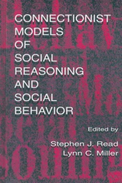 Connectionist Models of Social Reasoning and Social Behavior