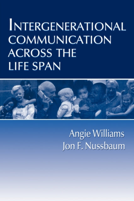 Book cover of: Intergenerational Communication Across the Life Span. By: Angie Williams