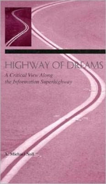 Book cover of: Highway of Dreams. By: A. Michael Noll