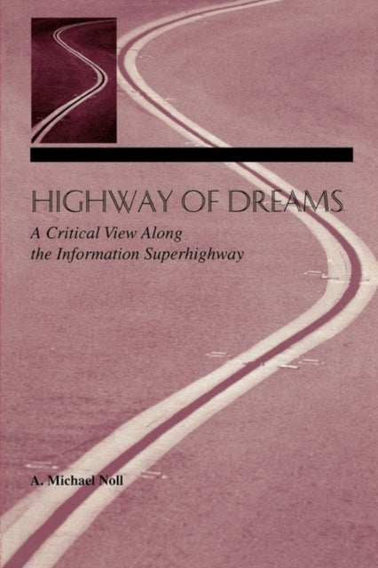 Book cover of: Highway of Dreams. By: A. Michael Noll