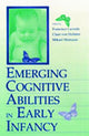 Book cover of: Emerging Cognitive Abilities in Early infancy