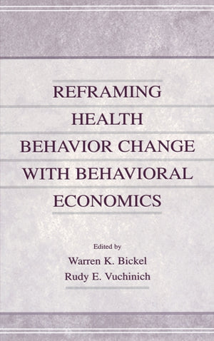 Reframing Health Behavior Change With Behavioral Economics