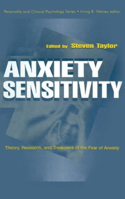 Book cover of: Anxiety Sensitivity. By: Steven Taylor