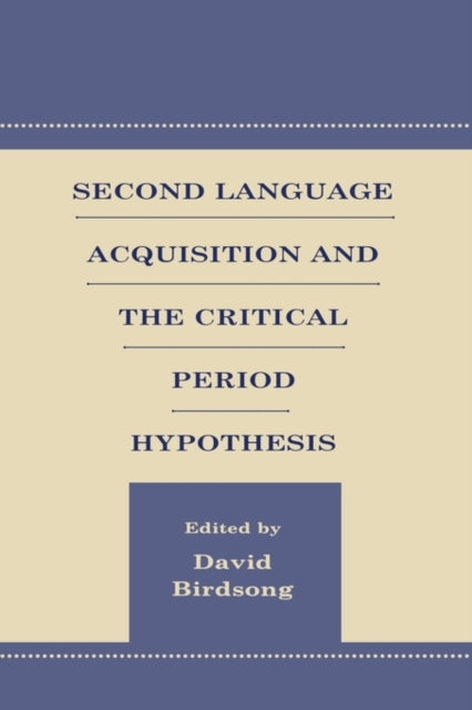 Book cover of: Second Language Acquisition and the Critical Period Hypothesis