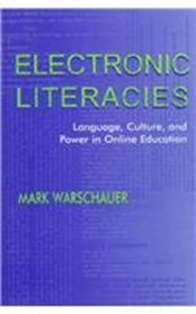 Book cover of: Electronic Literacies. By: Mark Warschauer