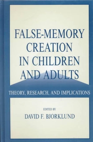False-memory Creation in Children and Adults