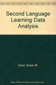 Book cover of: Second Language Learning Data Analysis. By: Susan M. Gass