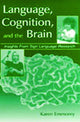 Book cover of: Language, Cognition, and the Brain. By: Karen Emmorey