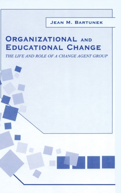 Book cover of: Organizational and Educational Change. By: Jean M. Bartunek