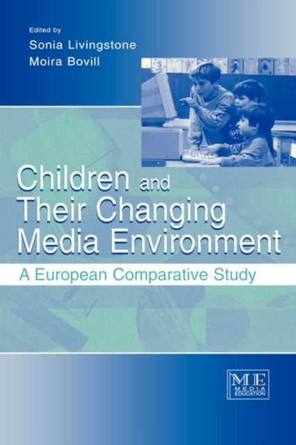 Book cover of: Children and Their Changing Media Environment