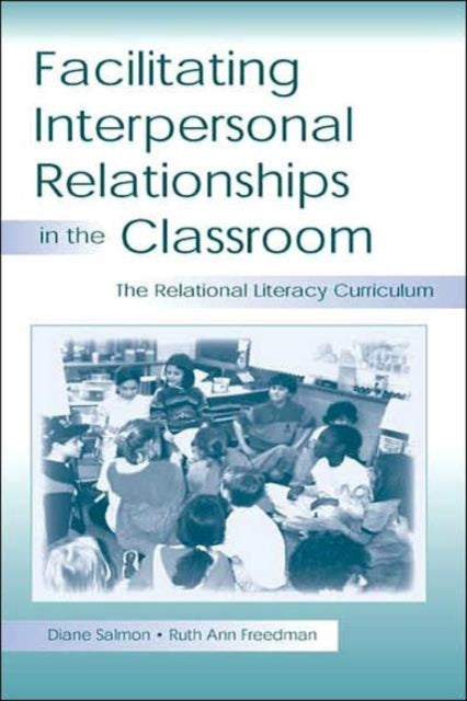 Book cover of: Facilitating interpersonal Relationships in the Classroom. By: Diane Salmon