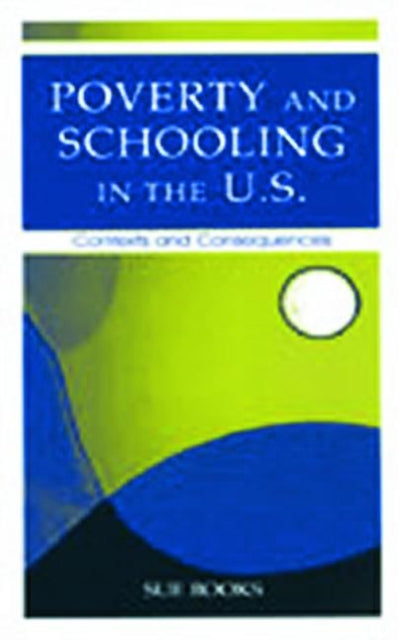 Book cover of: Poverty and Schooling in the U.S.. By: Sue Books