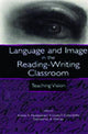 Book cover of: Language and Image in the Reading-Writing Classroom