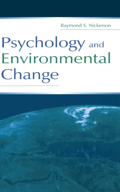 Book cover of: Psychology and Environmental Change. By: Raymond S. Nickerson