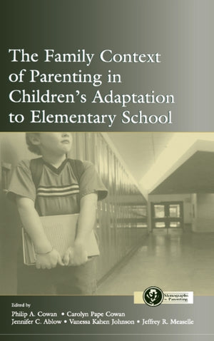 The Family Context of Parenting in Children's Adaptation to Elementary School